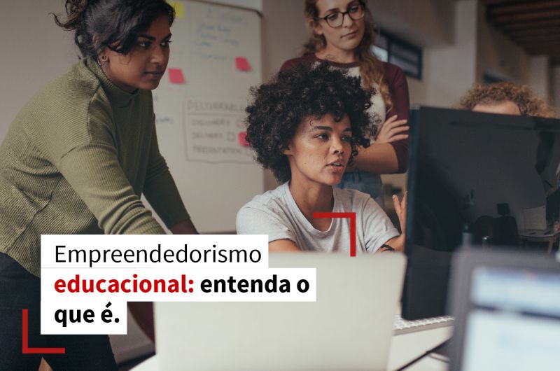 Empreendedorismo educacional: entenda o que é