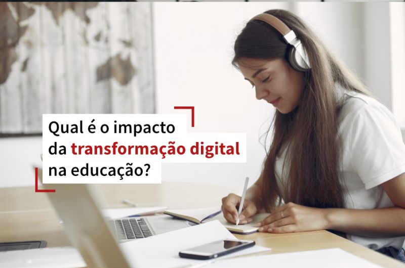 Qual é o impacto da transformação digital na educação?
